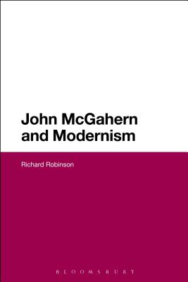John McGahern and Modernism - Robinson, Richard