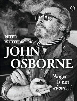 John Osborne: 'Anger Is Not About...' - Whitebrook, Peter