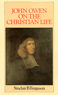 John Owen on Christian Life