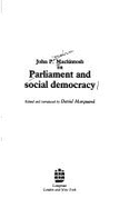 John P. Mackintosh on Parliament and Social Democracy - Mackintosh, John Pitcairn