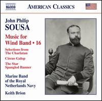 John Philip Sousa: Music for Wind Band, Vol. 16 - Fons Klesman (clarinet); John Curfs (cornet); Marine Band of the Royal Netherlands Navy; Monique De Rooij (cornet);...