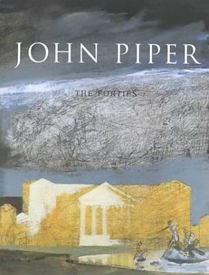 John Piper: The Forties - Jenkins, David Fraser