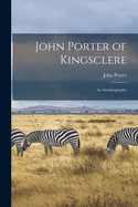 John Porter of Kingsclere: An Autobiography