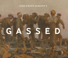 John Singer Sargent's Gassed