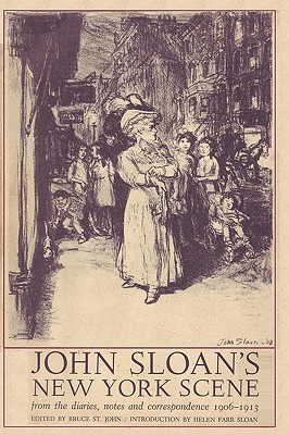 John Sloan's New York Scene - Sloan, John, and Sloan, Helen Farr, and St. James, Bruce (Editor)