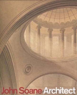 John Soane: Master of Space and Light - Soane, John, and Stevens, Mary Anne, and Royal Academy of Arts (Great Britain)