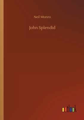John Splendid - Munro, Neil