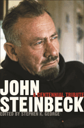 John Steinbeck: A Centennial Tribute
