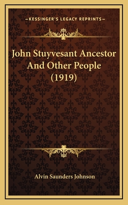 John Stuyvesant Ancestor and Other People (1919) - Johnson, Alvin Saunders