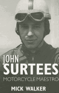 John Surtees: Motorcycle Maestro