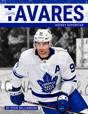 John Tavares: Hockey Superstar - Williamson, Ryan