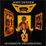 John Tavener: Akathist of Thanksgiving