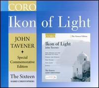 John Tavener: Ikon of Light - 70th Birthday Special Edition - Ivan McCready (cello); John Metcalfe (viola); Rick Koster (violin); The Sixteen (choir, chorus); Harry Christophers (conductor)