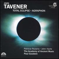 John Tavener: Total Eclipse; Agraphon - Academy of Ancient Music; Christopher Robson (counter tenor); James Gilchrist (tenor); John Harle (saxophone);...