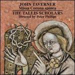 John Taverner: Missa Corona Spinea