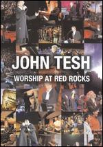 John Tesh: Worship at Red Rocks - 