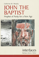 John the Baptist: Prophet of Purity for a New Age