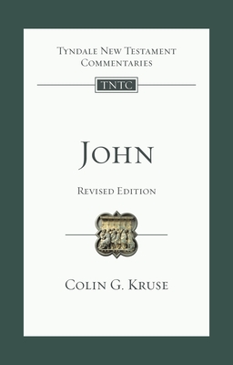 John: Tyndale New Testament Commentary - Kruse, Colin G