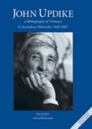 John Updike: A Bibliography of Primary & Secondary Materials, 1948-2007: V.1 - De Bellis, Jack