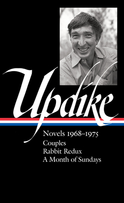 John Updike: Novels 1968-1975 (Loa #326): Couples / Rabbit Redux / A Month of Sundays - Updike, John, and Carduff, Christopher (Editor)