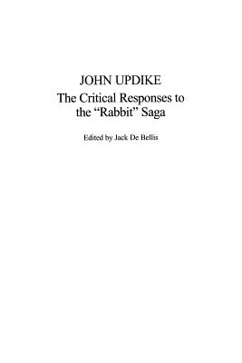 John Updike: The Critical Responses to the Rabbit Saga - Bellis, Jack De