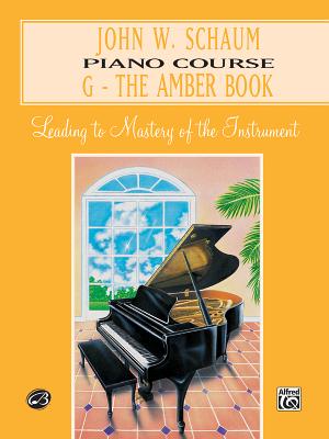 John W. Schaum Piano Course: G -- The Amber Book - Schaum, John W