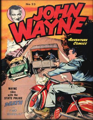 John Wayne Adventure Comics No. 23 - Hartmetz, Richard S (Editor), and Wayne, John