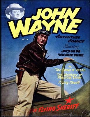 John Wayne Adventure Comics No. 3 - Wayne, John