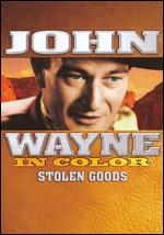 John Wayne in Color: Stolen Goods - Robert North Bradbury