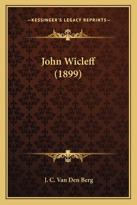 John Wicleff (1899) - Van Den Berg, J C