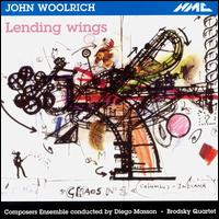 John Woolrich: Lending Wings - Jane Atkins (viola); Mary Wiegold (soprano); The Brodsky Quartet; Diego Masson (conductor)
