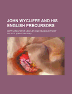 John Wycliffe and His English Precursors