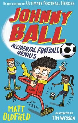 Johnny Ball: Accidental Football Genius - Oldfield, Matt