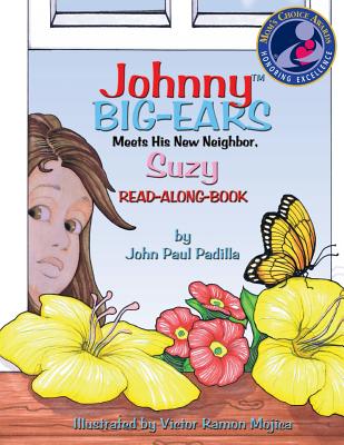 Johnny Big-Ears, Meets His New Neighbor Suzy - Padilla, John Paul, and Tennant, Meredith (Editor)