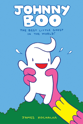 Johnny Boo: The Best Little Ghost in the World (Johnny Boo Book 1) - Kochalka, James