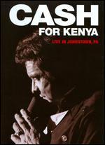 Johnny Cash: Cash for Kenya - Live in Johnstown, Pennsylvania