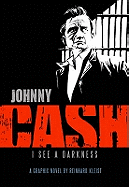 Johnny Cash: I See a Darkness: I See Darkness