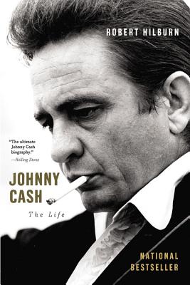 Johnny Cash: The Life - Hilburn, Robert