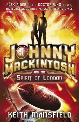 Johnny Mackintosh and the Spirit of London - Mansfield, Keith