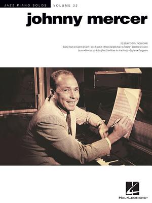 Johnny Mercer: Jazz Piano Solos Series Volume 32 - Mercer, Johnny (Composer), and Edstrom, Brent