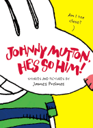 Johnny Mutton, He's So Him! - Proimos, James, III