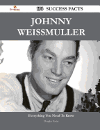 Johnny Weissmuller 173 Success Facts - Everything You Need to Know about Johnny Weissmuller - Foster, Douglas