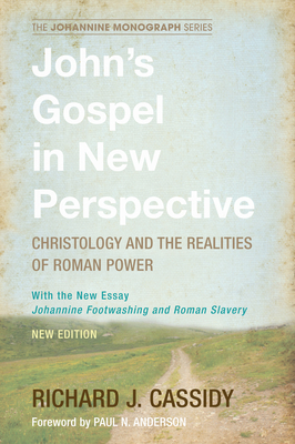 John's Gospel in New Perspective - Cassidy, Richard J, and Anderson, Paul N (Foreword by)