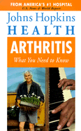 Johns Hopkins Health Arthritis - Johns Hopkins (Editor), and Henry, Sara J, and Hopkins, John