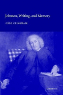 Johnson, Writing and Memory - Clingham, Greg, Professor