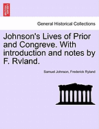 Johnson's Lives of Prior and Congreve. with Introduction and Notes by F. Rvland. - Johnson, Samuel, and Ryland, Frederick