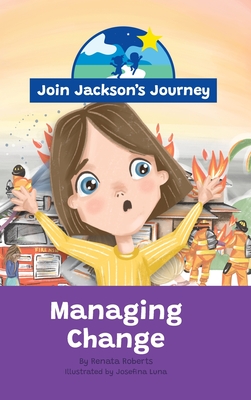 JOIN JACKSON's JOURNEY Managing Change - Roberts, Renata, and Fernandes, Vanessa (Designer)