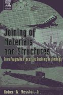 Joining of Materials and Structures: From Pragmatic Process to Enabling Technology