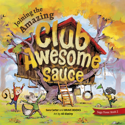 Joining the Amazing Club Awesome Sauce - Carter, Sara, and Brave Books