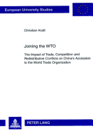 Joining the Wto: The Impact of Trade, Competition and Redistributive Conflicts on China's Accession to the World Trade Organization